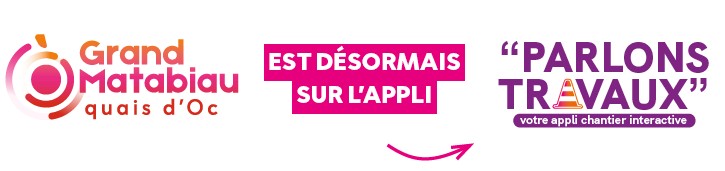 Grand Matabiau est désormais sur l'appli Parlons Travaux